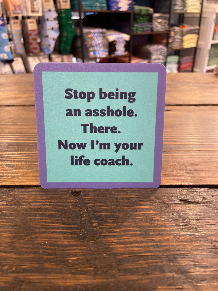 Stop Being an Asshole Coaster